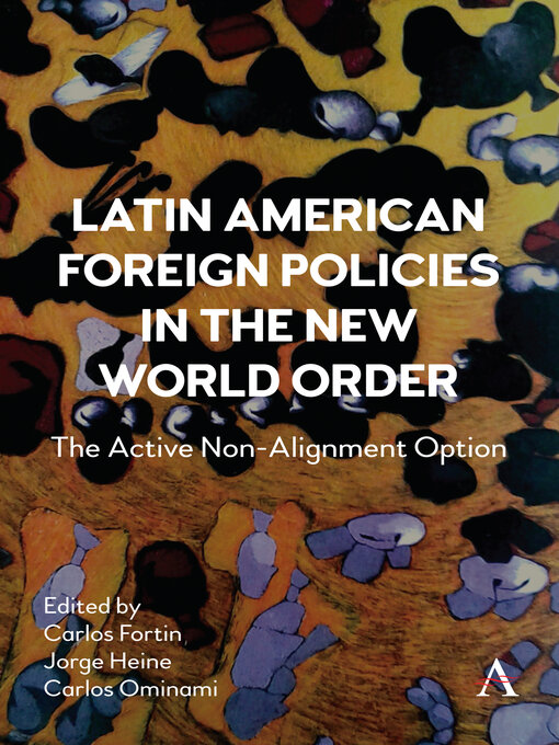 Title details for Latin American Foreign Policies in the New World Order by Carlos Fortin - Available